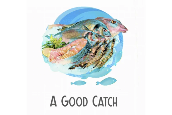 A Good Catch represents sustainable seafood practices.